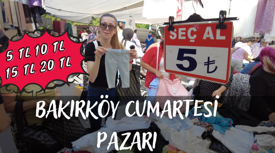 bakırköy cumartesi pazarı 5tl